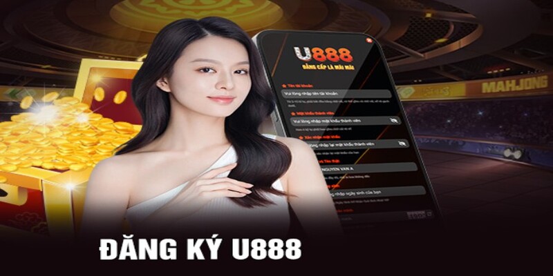 đăng ký U888 để tham gia cá cược ngay