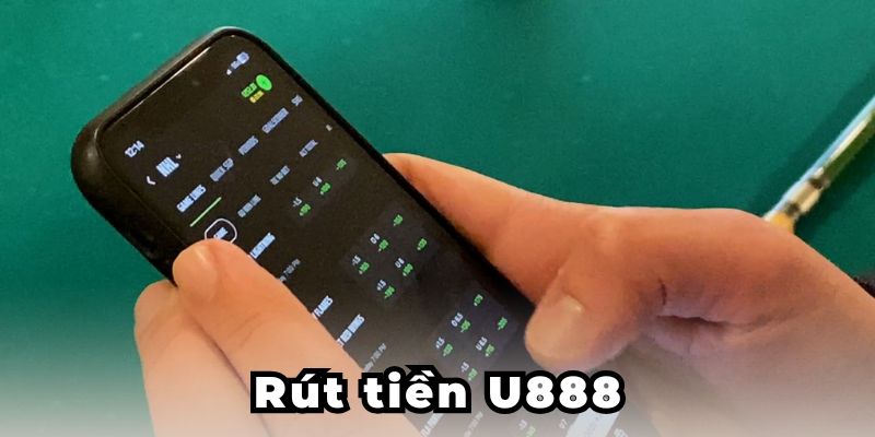 Rút tiền U888 hướng dẫn thao tác nhanh chóng