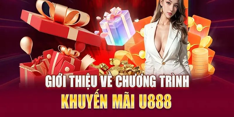 Tổng hợp các khuyến mãi U888